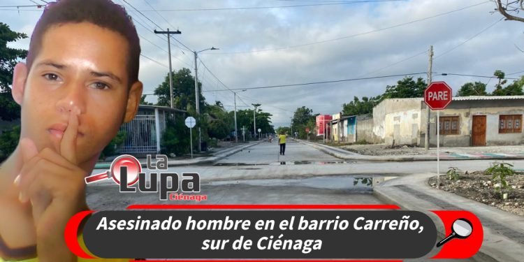 Asesinado hombre en el barrio Carreño, sur de Ciénaga