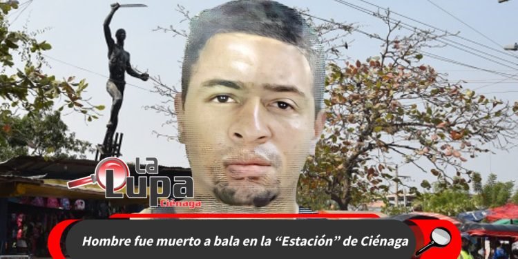 Hombre fue muerto a bala en la “Estación” de Ciénaga