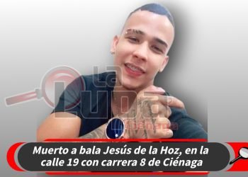 Muerto a bala Jesús de la Hoz, en la calle 19 con carrera 8 de Ciénaga