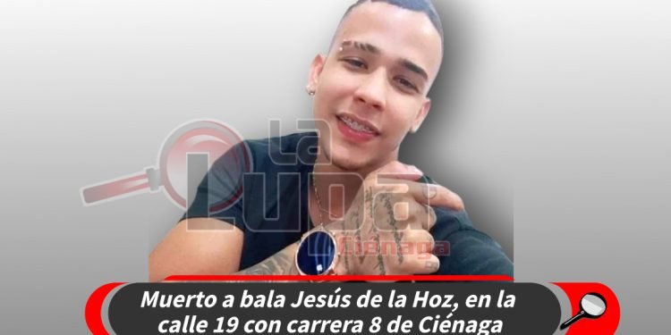 Muerto a bala Jesús de la Hoz, en la calle 19 con carrera 8 de Ciénaga