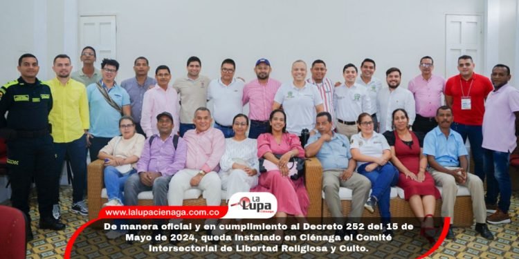 De manera oficial y en cumplimiento al Decreto 252 del 15 de Mayo de 2024, queda instalado en Ciénaga el Comité Intersectorial de Libertad Religiosa y Culto.