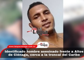Identificado hombre asesinado frente a Altos de Ciénaga, cerca a la troncal del Caribe