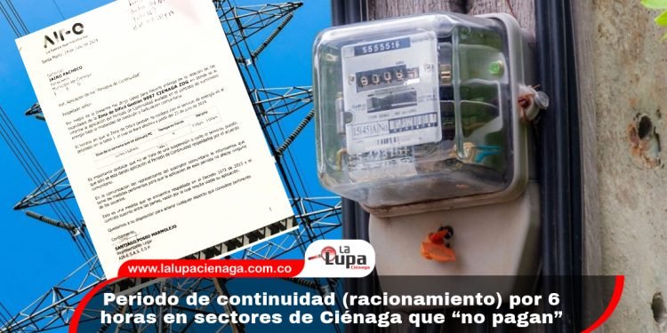 Periodo de continuidad (racionamiento) por 6 horas en sectores de Ciénaga que “no pagan”