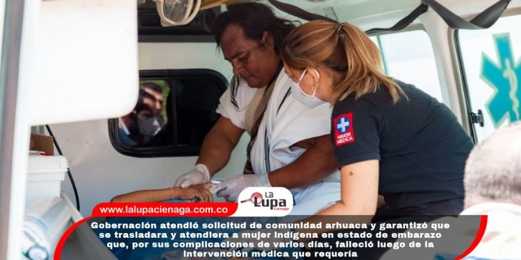Gobernación atendió solicitud de comunidad arhuaca y garantizó que se trasladara y atendiera a mujer indígena en estado de embarazo que, por sus complicaciones de varios días, falleció luego de la intervención médica que requería