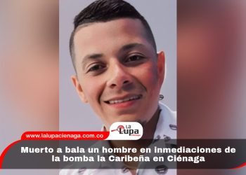 Muerto a bala un hombre en inmediaciones de la bomba la Caribeña en Ciénaga 