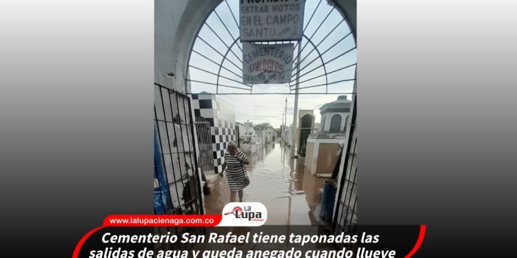 Cementerio San Rafael tiene taponadas las salidas de agua y queda anegado cuando llueve