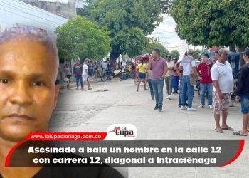 Asesinado a bala un hombre en la calle 12 con carrera 12, diagonal a Intraciénaga
