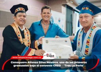 Cienaguero Alfonso Silva Navarro, uno de los primeros graduados bajo el convenio CREO – “Tras La Perla”