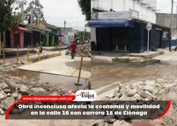 Obra inconclusa afecta la economía y movilidad en la calle 16 con carrera 18 de Ciénaga