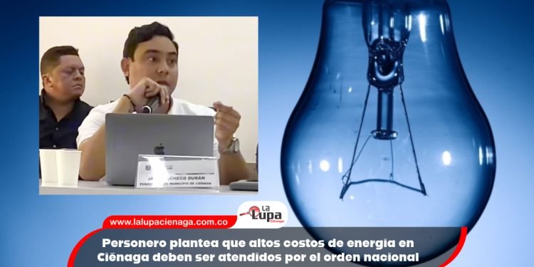 Personero plantea que altos costos de energía en Ciénaga deben ser atendidos por el orden nacional