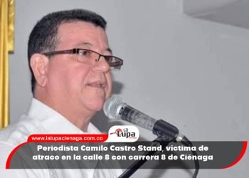 Periodista Camilo Castro Stand, víctima de atraco en la calle 8 con carrera 8 de Ciénaga
