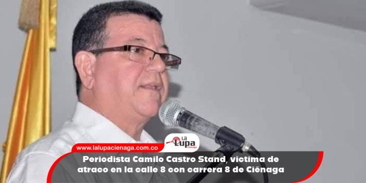 Periodista Camilo Castro Stand, víctima de atraco en la calle 8 con carrera 8 de Ciénaga