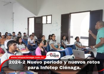 2024-2 Nuevo periodo y nuevos retos para Infotep Ciénaga. Más de 3 mil estudiantes y varias novedades para la Institución