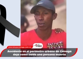 Accidente en el perímetro urbano de Ciénaga deja como saldo una persona muerta