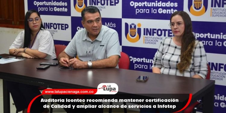 Auditoría Icontec recomienda mantener certificación de Calidad y ampliar alcance de servicios a Infotep