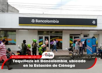 Taquillazo en Bancolombia, ubicado en la Estación de Ciénaga