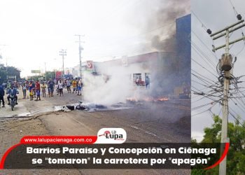 Barrios Paraíso y Concepción en Ciénaga se “tomaron” la carretera por “apagón”