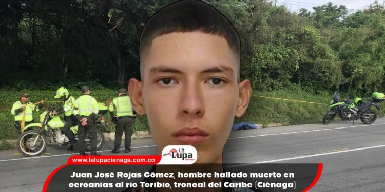 Juan José Rojas Gómez, hombre hallado muerto en cercanías al río Toribio, troncal del Caribe (Ciénaga) 