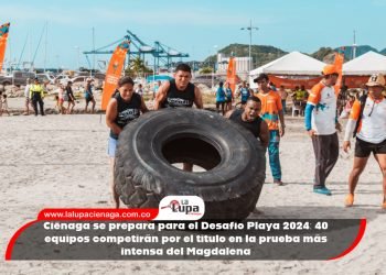 Ciénaga se prepara para el Desafío Playa 2024: 40 equipos competirán por el título en la prueba más intensa del Magdalena