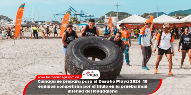 Ciénaga se prepara para el Desafío Playa 2024: 40 equipos competirán por el título en la prueba más intensa del Magdalena