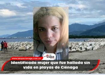 Identificada mujer que fue hallada sin vida en playas de Ciénaga