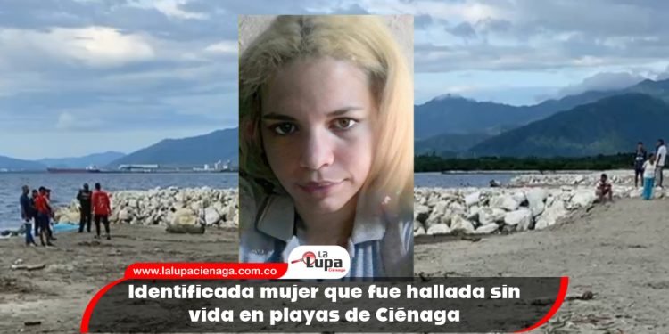 Identificada mujer que fue hallada sin vida en playas de Ciénaga