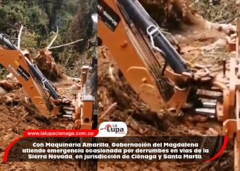 Con Maquinaria Amarilla, Gobernación del Magdalena atiende emergencia ocasionada por derrumbes en vías de la Sierra Nevada, en jurisdicción de Ciénaga y Santa Marta. 