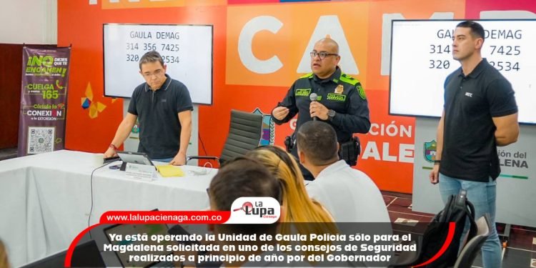 Ya está operando la Unidad de Gaula Policía sólo para el Magdalena solicitada en uno de los consejos de Seguridad realizados a principio de año por del Gobernador