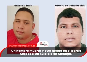 Un hombre muerto y otro herido en el barrio Córdoba/Un suicidio en Ciénaga/