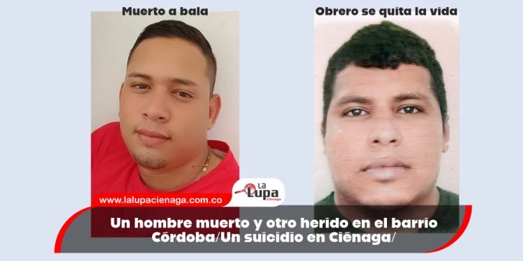 Un hombre muerto y otro herido en el barrio Córdoba/Un suicidio en Ciénaga/