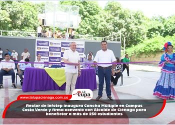 Rector de Infotep inaugura Cancha Múltiple en Campus Costa Verde y firma convenio con Alcalde de Ciénaga para beneficiar a más de 250 estudiantes