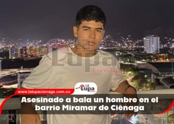 Asesinado a bala un hombre en el barrio Miramar de Ciénaga
