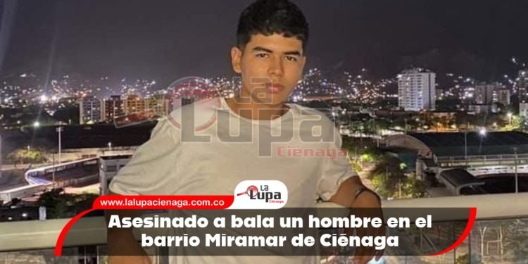 Asesinado a bala un hombre en el barrio Miramar de Ciénaga