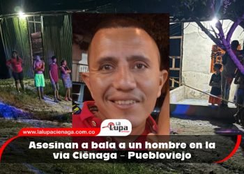 Asesinan a bala a un hombre en la vía Ciénaga – Puebloviejo