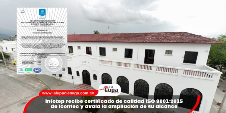 Infotep recibe certificado de calidad ISO 9001:2015 de Icontec y avala la ampliación de su alcance