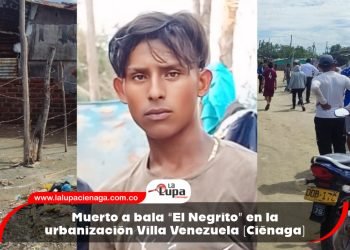 Muerto a bala “El Negrito” en la invasión Villa Venezuela (Ciénaga) 