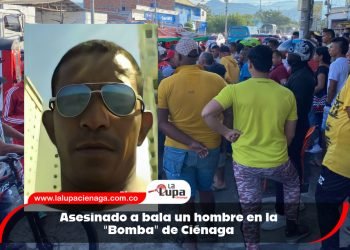 Asesinado a bala un hombre en la “Bomba” de Ciénaga