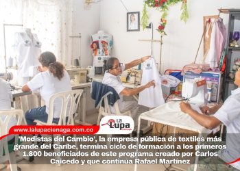 ‘Modistas del Cambio’, la empresa pública de textiles más grande del Caribe, termina ciclo de formación a los primeros 1.800 beneficiados de este programa creado por Carlos Caicedo y que continúa Rafael Martínez