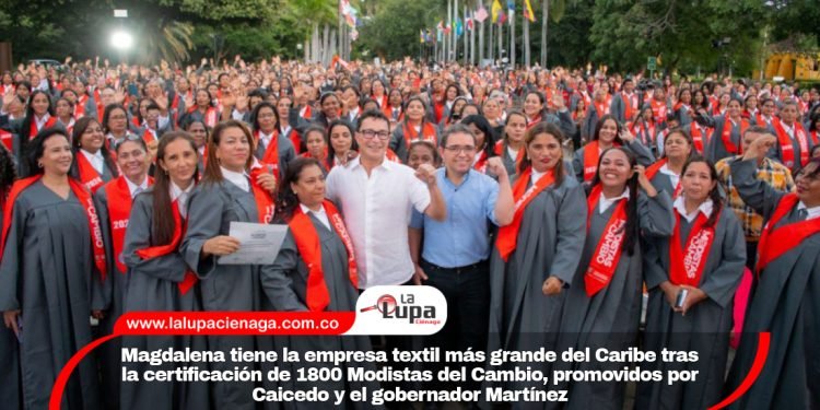 Magdalena tiene la empresa textil más grande del Caribe tras la certificación de 1800 Modistas del Cambio, promovidos por Caicedo y el gobernador Martínez