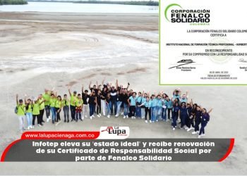 Infotep eleva su ‘estado ideal’ y recibe renovación de su Certificado de Responsabilidad Social por parte de Fenalco Solidario