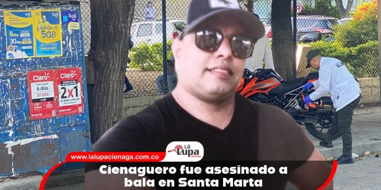 Cienaguero fue asesinado a bala en Santa Marta
