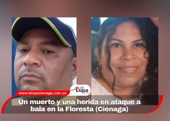 Un muerto y una herida en ataque a bala en la Floresta (Ciénaga) 