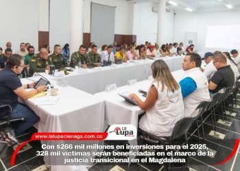 Con $266 mil millones en inversiones para el 2025, 328 mil víctimas serán beneficiadas en el marco de la justicia transicional en el Magdalena