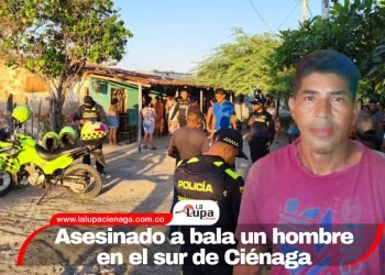 Asesinado a bala un hombre en el sur de Ciénaga
