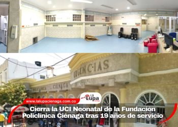 Cierra la UCI Neonatal de la Fundación Policlínica Ciénaga tras 19 años de servicio