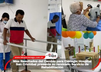 Más Resultados del Cambio para Ciénaga: Hospital San Cristóbal presenta su renovado Servicio de Rehabilitación