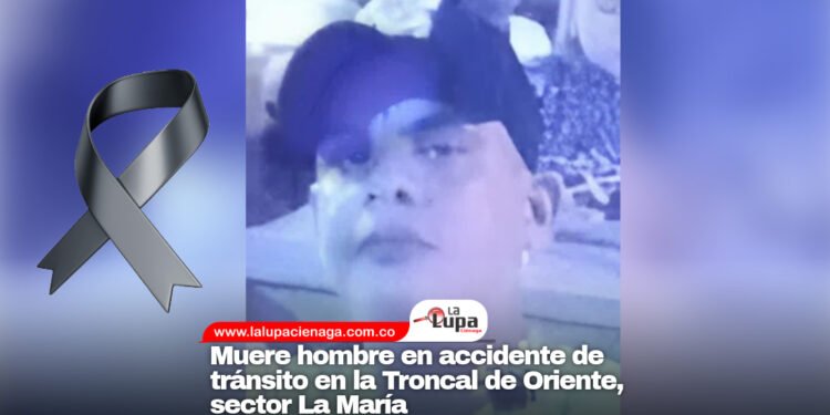 Muere hombre en accidente de tránsito en la Troncal de Oriente, sector La María