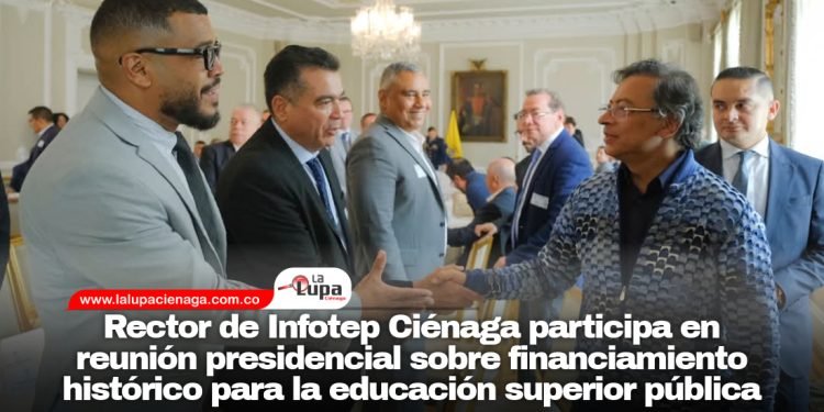 Rector de Infotep Ciénaga participa en reunión presidencial sobre financiamiento histórico para la educación superior pública