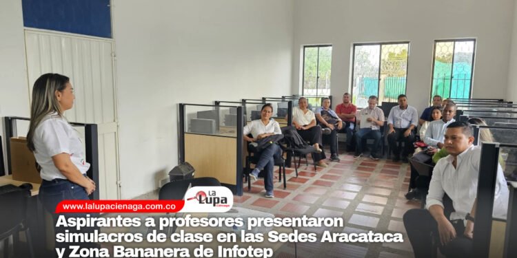 Aspirantes a profesores presentaron simulacros de clase en las Sedes Aracataca y Zona Bananera de Infotep