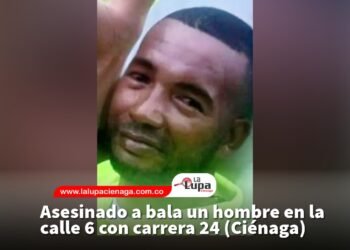 Asesinado a bala un hombre en la calle 6 con carrera 24 (Ciénaga) 